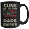 Guns Don't Kill People Dads With Pretty Daughters Humor Dad Mug Coffee Mug | Teecentury.com