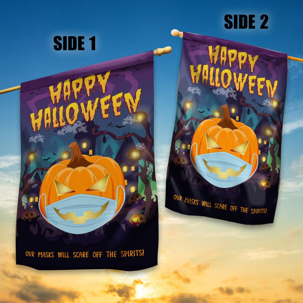 Halloween Pumpkin Flag Our Masks Will Scare Off The Spirits Flag | Teecentury.com