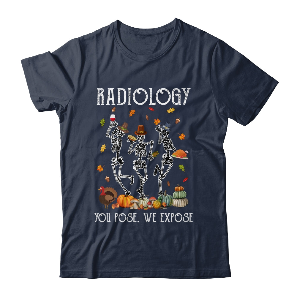 Halloween Radiology You Pose We Expose Skeleton Funny Doctor Shirt & Hoodie | teecentury