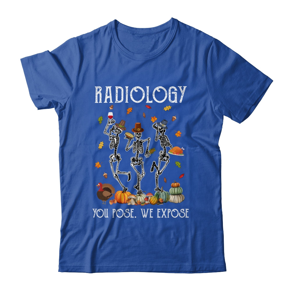 Halloween Radiology You Pose We Expose Skeleton Funny Doctor Shirt & Hoodie | teecentury