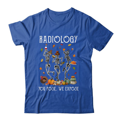 Halloween Radiology You Pose We Expose Skeleton Funny Doctor Shirt