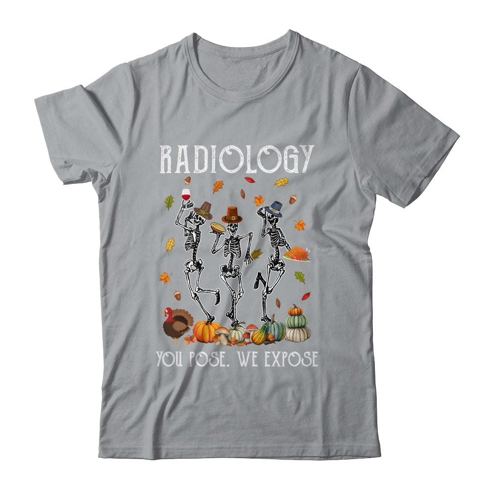 Halloween Radiology You Pose We Expose Skeleton Funny Doctor Shirt & Hoodie | teecentury