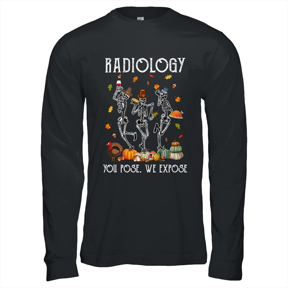 Halloween Radiology You Pose We Expose Skeleton Funny Doctor Shirt & Hoodie | teecentury