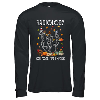 Halloween Radiology You Pose We Expose Skeleton Funny Doctor Shirt & Hoodie | teecentury