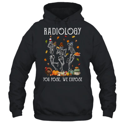 Halloween Radiology You Pose We Expose Skeleton Funny Doctor Shirt & Hoodie | teecentury