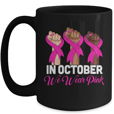 Hand In October We Wear Pink Breast Cancer Awareness Month Mug Coffee Mug | Teecentury.com