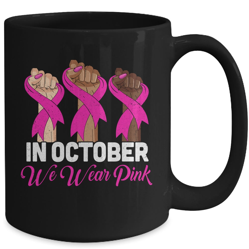 Hand In October We Wear Pink Breast Cancer Awareness Month Mug Coffee Mug | Teecentury.com
