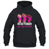 Hand In October We Wear Pink Breast Cancer Awareness Month T-Shirt & Hoodie | Teecentury.com