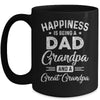 Happiness Is Being A Dad Grandpa And Great Grandpa Mug Coffee Mug | Teecentury.com