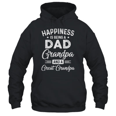 Happiness Is Being A Dad Grandpa And Great Grandpa T-Shirt & Hoodie | Teecentury.com