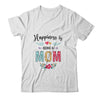 Happiness Is Being A Mom For The First Time Mothers Day T-Shirt & Hoodie | Teecentury.com