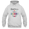 Happiness Is Being A Mommy For The First Time Mothers Day T-Shirt & Hoodie | Teecentury.com