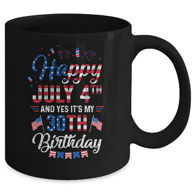 Happy 4 July And Yes It's My 30th Birthday Since July 1992 Mug Coffee Mug | Teecentury.com