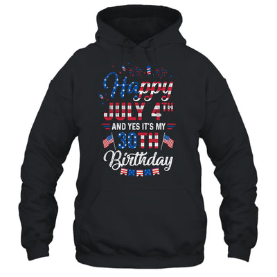 Happy 4 July And Yes It's My 30th Birthday Since July 1992 T-Shirt & Hoodie | Teecentury.com