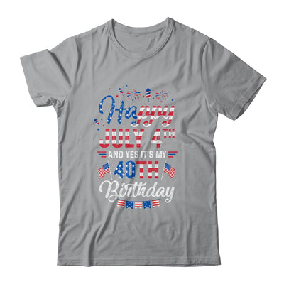 Happy 4 July And Yes It's My 40th Birthday Since July 1982 T-Shirt & Hoodie | Teecentury.com