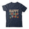 Happy Birthday To Me Birthday Party For Kids Adults Shirt & Hoodie | teecentury