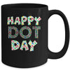 Happy Dot Day International Dot Day Colorful Mug | teecentury