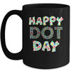 Happy Dot Day International Dot Day Colorful Mug | teecentury