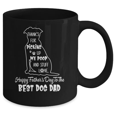 Happy Fathers Day Dog Dad Thanks For Picking up My Poop Mug | teecentury