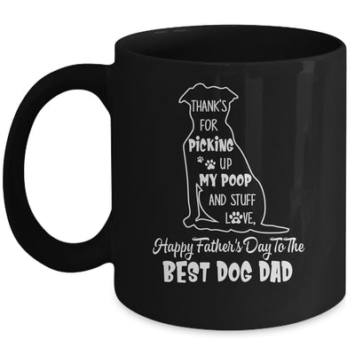 Happy Fathers Day Dog Dad Thanks For Picking up My Poop Mug | teecentury