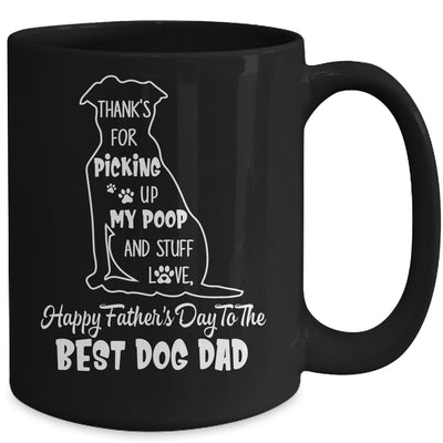 Happy Fathers Day Dog Dad Thanks For Picking up My Poop Mug | teecentury