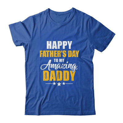 Happy Fathers Day For My Amazing Daddy From Son Daughter Shirt & Hoodie | teecentury