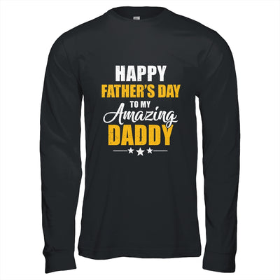 Happy Fathers Day For My Amazing Daddy From Son Daughter Shirt & Hoodie | teecentury