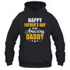 Happy Fathers Day For My Amazing Daddy From Son Daughter Shirt & Hoodie | teecentury