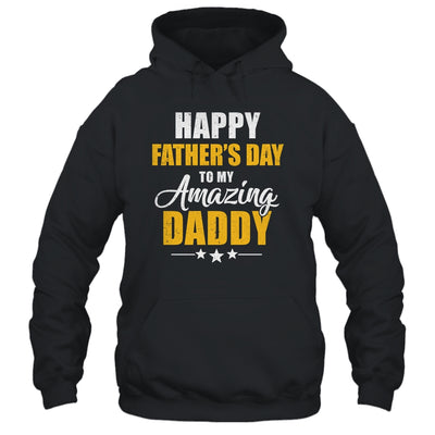 Happy Fathers Day For My Amazing Daddy From Son Daughter Shirt & Hoodie | teecentury