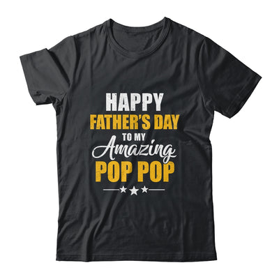 Happy Fathers Day For My Amazing Pop Pop From Son Daughter Shirt & Hoodie | teecentury