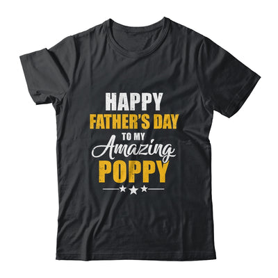 Happy Fathers Day For My Amazing Poppy From Son Daughter Shirt & Hoodie | teecentury