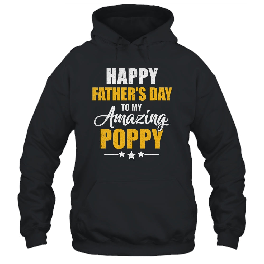 Happy Fathers Day For My Amazing Poppy From Son Daughter Shirt & Hoodie | teecentury