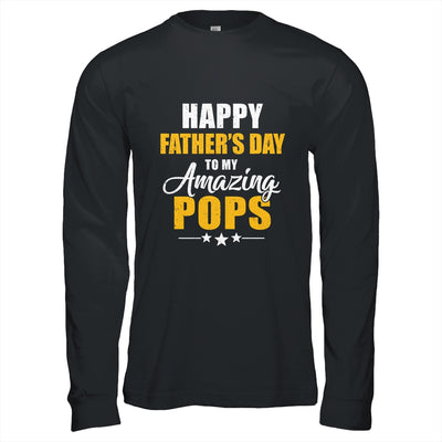 Happy Fathers Day For My Amazing Pops From Son Daughter Shirt & Hoodie | teecentury