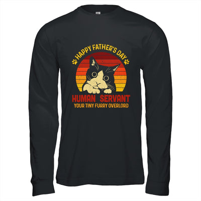 Happy Fathers Day Human Servant Your Tiny Furry Overlord T-Shirt & Hoodie | Teecentury.com