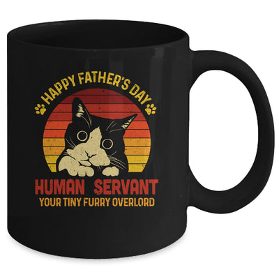 Happy Fathers Day Human Servant Your Tiny Furry Overlord Mug Coffee Mug | Teecentury.com