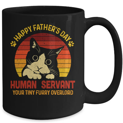 Happy Fathers Day Human Servant Your Tiny Furry Overlord Mug Coffee Mug | Teecentury.com