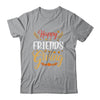 Happy Friendsgiving Turkey Friends Giving Funny T-Shirt & Hoodie | Teecentury.com