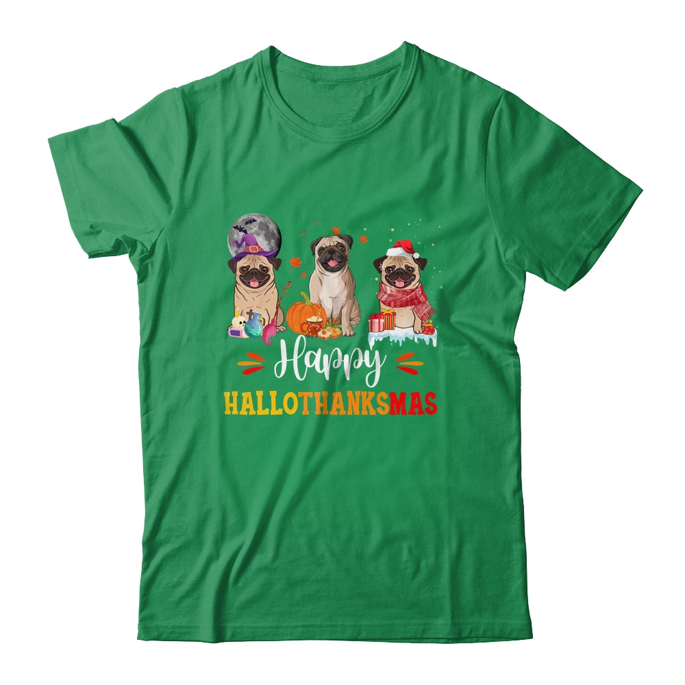 Happy Hallothanksmas Cute Pug Xmas Thanksgiving Halloween Shirt & Sweatshirt | teecentury