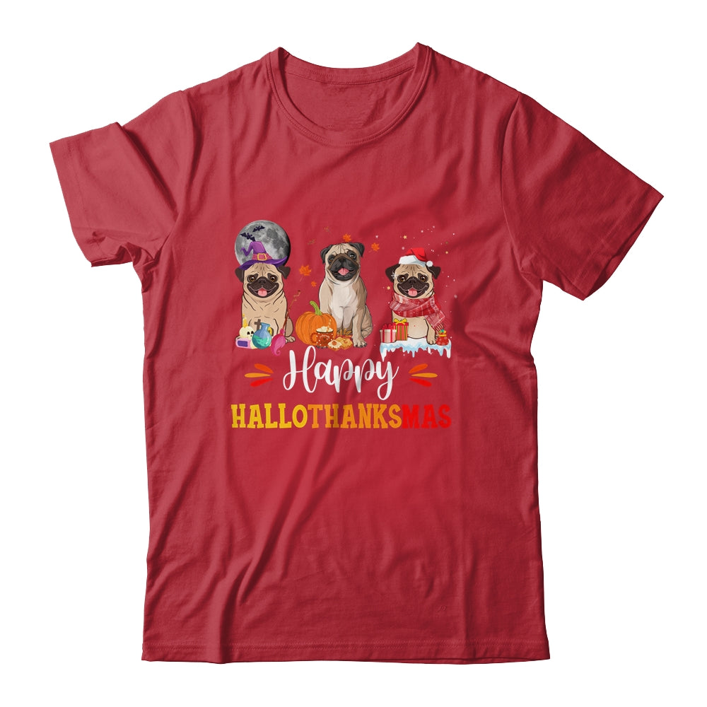 Happy Hallothanksmas Cute Pug Xmas Thanksgiving Halloween Shirt & Sweatshirt | teecentury