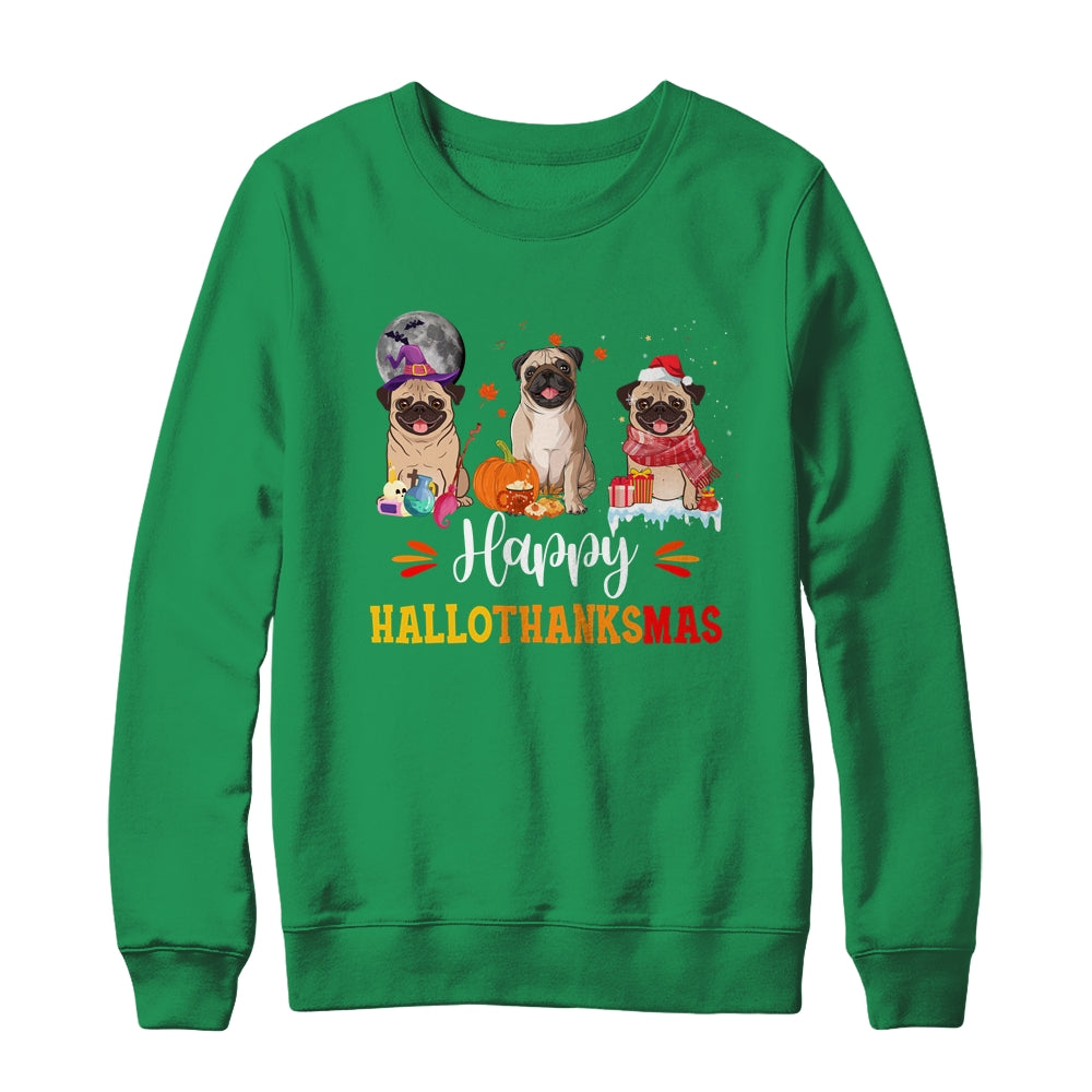 Happy Hallothanksmas Cute Pug Xmas Thanksgiving Halloween Shirt & Sweatshirt | teecentury