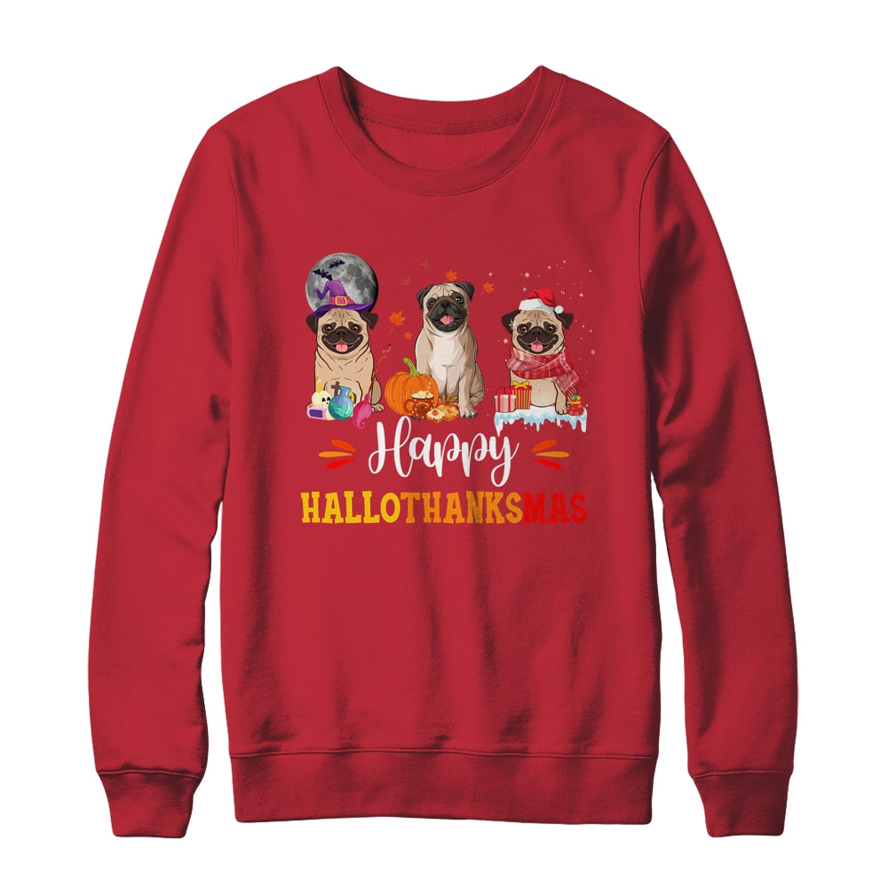 Happy Hallothanksmas Cute Pug Xmas Thanksgiving Halloween Shirt & Sweatshirt | teecentury