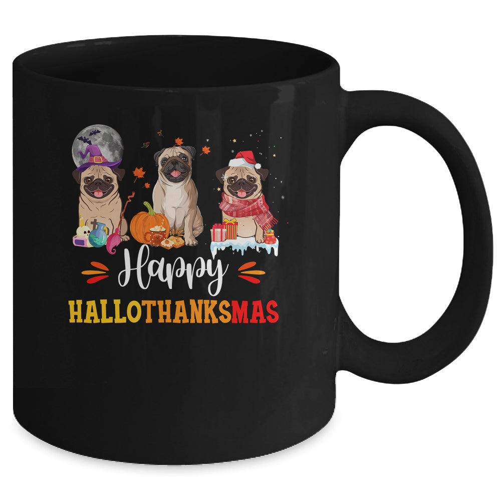 Happy Hallothanksmas Cute Pug Xmas Thanksgiving Halloween Mug | teecentury