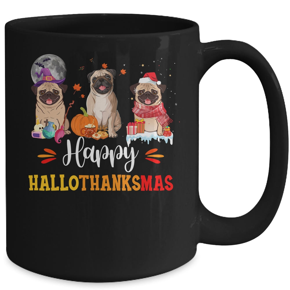 Happy Hallothanksmas Cute Pug Xmas Thanksgiving Halloween Mug | teecentury