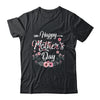 Happy Mothers Day Cute Floral For Women Mom Grandma Shirt & Tank Top | teecentury