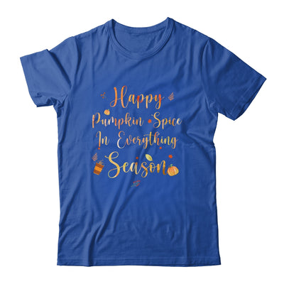 Happy Pumpkin Spice In Everything Funny Autumn Weather T-Shirt & Tank Top | Teecentury.com