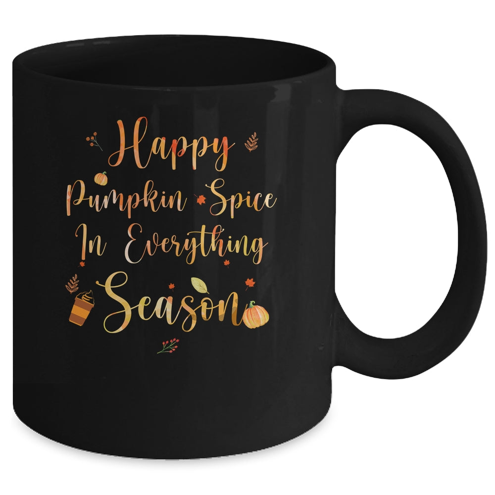 Happy Pumpkin Spice In Everything Funny Autumn Weather Mug Coffee Mug | Teecentury.com