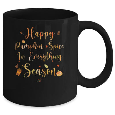 Happy Pumpkin Spice In Everything Funny Autumn Weather Mug Coffee Mug | Teecentury.com