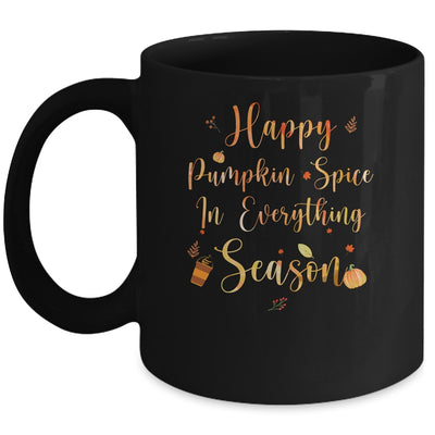 Happy Pumpkin Spice In Everything Funny Autumn Weather Mug Coffee Mug | Teecentury.com