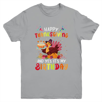 Happy Thanksgiving And Yes It's My Birthday Cute Turkey Kids Youth Shirt | teecentury
