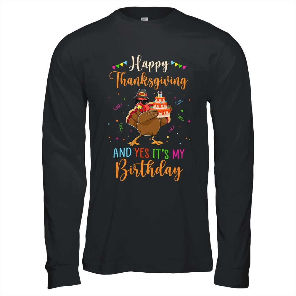 Happy Thanksgiving And Yes Its My Birthday Turkey T-Shirt & Hoodie | Teecentury.com